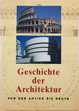 Couverture du produit · Geschichte der Architektur von der Antike bis heute