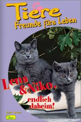 Couverture du produit · Tiere, Freunde fürs Leben, Bd.9, Lena & Nico, endlich daheim