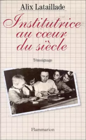 Couverture du produit · Institutrice au coeur du siècle