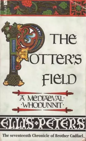 Couverture du produit · The Potters Field the Seventeenth Chronicle of Brother Cadfael