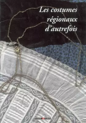 Couverture du produit · Les costumes régionaux d'autrefois