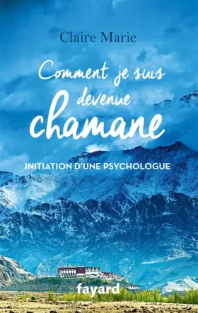 Couverture du produit · Comment je suis devenue chamane: Initiation d'une psychologue