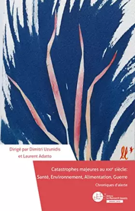 Couverture du produit · Catastrophes majeures au XXIe siècle : Santé, Environnement, Alimentation, Guerre