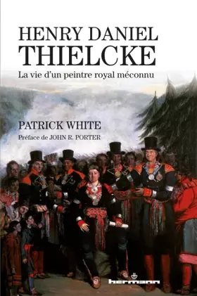 Couverture du produit · Henry Daniel Thielcke: La vie d'un peintre royal méconnu