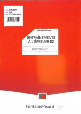 Couverture du produit · Entraînements à l'épreuve E2 Bac pro MCV Option A - Animation et gestion de l'espace commercial: Corrigé professeur