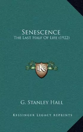 Couverture du produit · Senescence: The Last Half Of Life (1922)