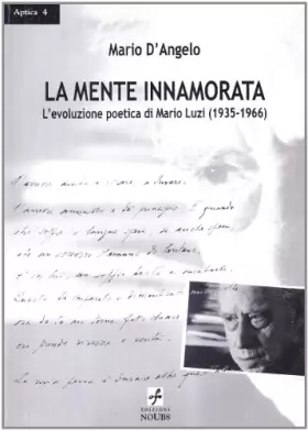 Couverture du produit · La mente innamorata. L'evoluzione poetica di Mario Luzi, 1935-1966