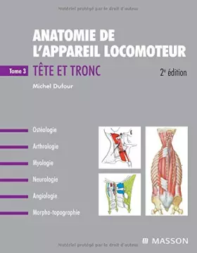 Couverture du produit · Anatomie de l'appareil locomoteur : Tome 3, Tête et tronc