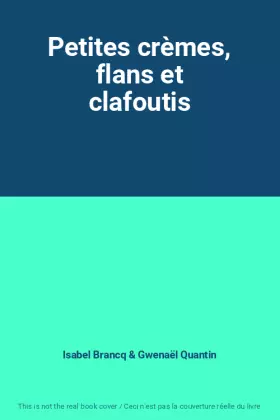 Couverture du produit · Petites crèmes, flans et clafoutis