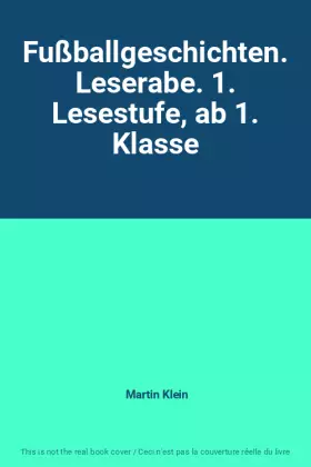 Couverture du produit · Fußballgeschichten. Leserabe. 1. Lesestufe, ab 1. Klasse