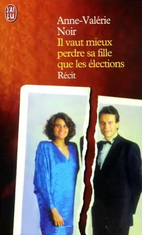Couverture du produit · Il vaut mieux perdre sa fille que les élections