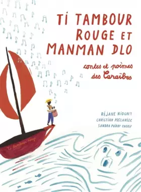 Couverture du produit · Ti Tambour Rouge et Manman Dlo: Contes et poème des Caraïbes