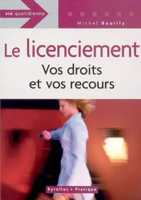 Couverture du produit · Le licenciement : Vos droits et vos recours