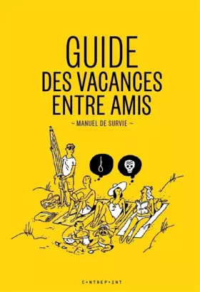 Couverture du produit · Guide des vacances entre amis -Manuel de survie-