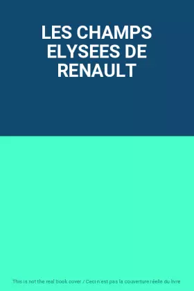 Couverture du produit · LES CHAMPS ELYSEES DE RENAULT