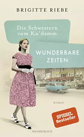Couverture du produit · Die Schwestern vom Ku'damm: Wunderbare Zeiten: Wunderbare Zeiten