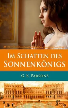 Couverture du produit · Im Schatten des Sonnenkönigs: Roman.