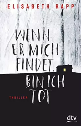 Couverture du produit · Wenn er mich findet, bin ich tot: Thriller