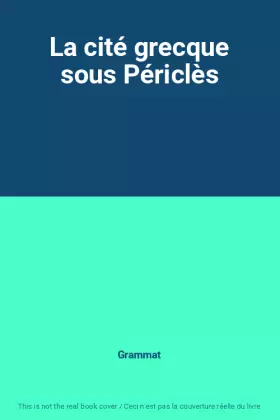 Couverture du produit · La cité grecque sous Périclès