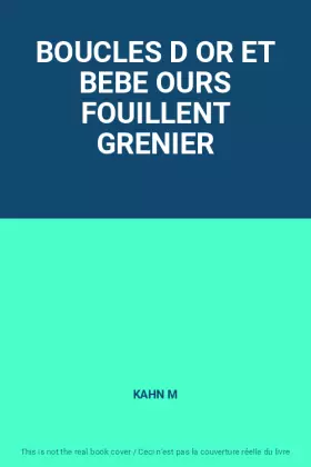 Couverture du produit · BOUCLES D OR ET BEBE OURS FOUILLENT GRENIER