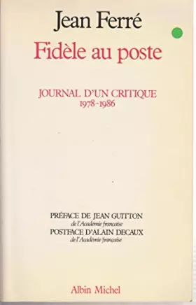 Couverture du produit · Fidèle au poste. Journal d'un critique, 1978-1986