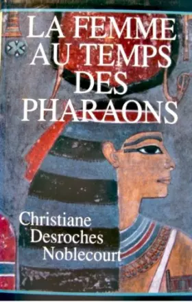 Couverture du produit · La femme au temps des pharaons