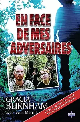 Couverture du produit · En face de mes adversaires: Otages du groupe Abou Sayyaf dans la jungle des Philippines