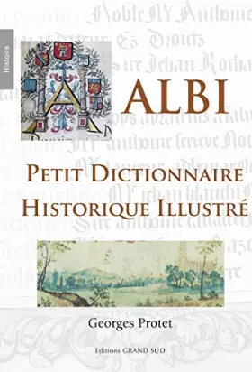Couverture du produit · ALBI - Petit Dictionnaire Historique Illustré