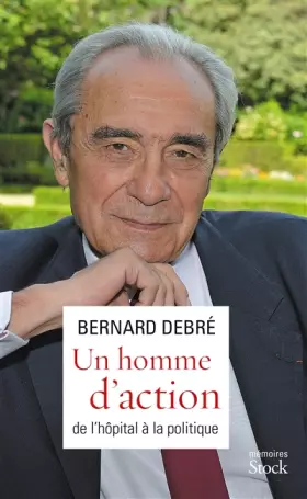 Couverture du produit · Un homme d'action - De l'hôpital à la politique