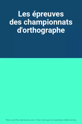 Couverture du produit · Les épreuves des championnats d'orthographe