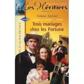 Couverture du produit · Trois mariages chez les Fortune (Les héritiers.)