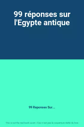 Couverture du produit · 99 réponses sur l'Egypte antique