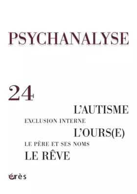 Couverture du produit · psychanalyse 24 - le reve, exclusion interne, l'autisme, le pere et ses noms
