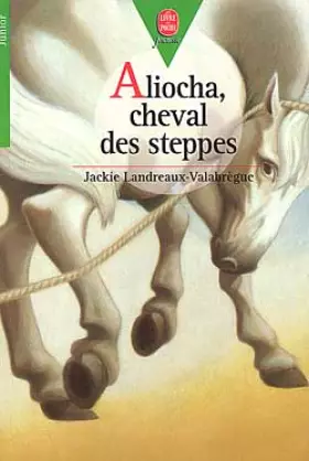 Couverture du produit · Poche jeunesse : mon bel oranger - Aliocha, cheval des steppes