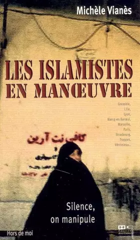 Couverture du produit · Silence, on manipule : Les islamistes en manoeuvre