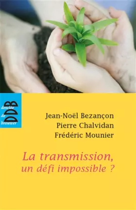Couverture du produit · La transmission, un défi impossible ?