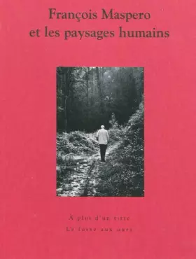 Couverture du produit · François Maspero et les paysages humains
