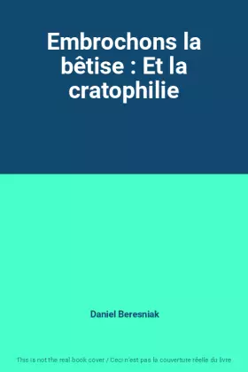 Couverture du produit · Embrochons la bêtise : Et la cratophilie