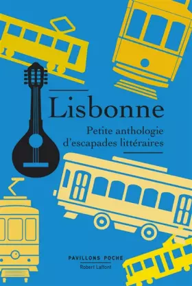 Couverture du produit · Lisbonne, petite anthologie d'escapades littéraires