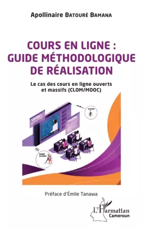Couverture du produit · Cours en ligne : guide méthodologique de réalisation: Le cas des cours en ligne ouverts et massifs (CLOM/MOOC)