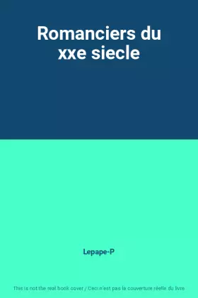 Couverture du produit · Romanciers du xxe siecle