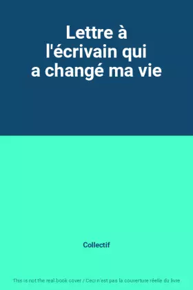 Couverture du produit · Lettre à l'écrivain qui a changé ma vie