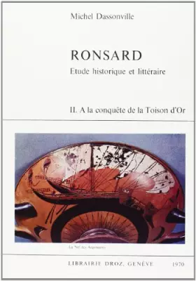 Couverture du produit · Ronsard : Étude historique et littéraire - II. À la conquête de la Toison d'Or