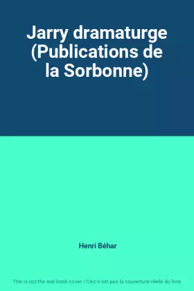 Couverture du produit · Jarry dramaturge (Publications de la Sorbonne)