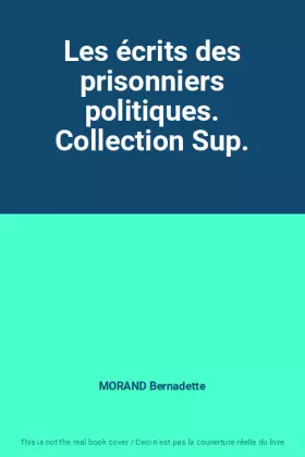 Couverture du produit · Les écrits des prisonniers politiques. Collection Sup.