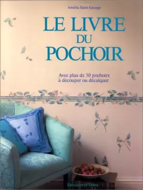 Couverture du produit · Le Livre du pochoir : Avec plus de 30 pochoirs à découper ou décalquer