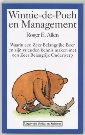 Couverture du produit · Winnie-de-Poeh en management: waarin een zeer belangrijke beer en zijn vrienden kennismaken met een zeer belangrijk onderwerp