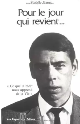 Couverture du produit · Pour le jour qui revient.... Ce que la mort nous apprends de la vie