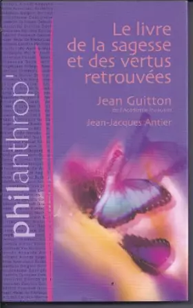 Couverture du produit · Le livre de la sagesse et des vertus retrouvées (Philanthrop')