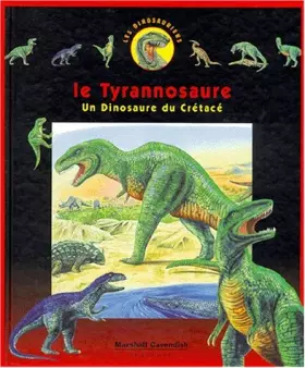 Couverture du produit · LE TYRANNOSAURE. Un dinosaure du Crétacé